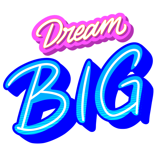 Dream Big